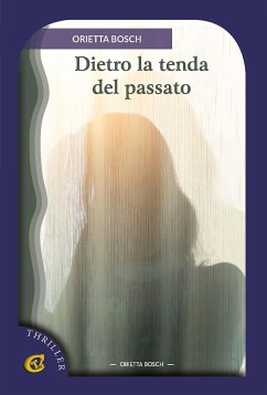 Dietro la tenda del passato (eBook, ePUB) - Bosch, Orietta