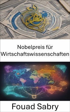 Nobelpreis für Wirtschaftswissenschaften (eBook, ePUB) - Sabry, Fouad