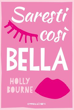 Saresti così bella (eBook, ePUB) - Bourne, Holly