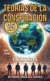 25 Teorías De La Conspiración Explicadas De Forma Sencilla Y Crítica (eBook, ePUB)