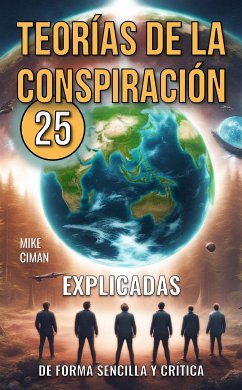 25 Teorías De La Conspiración Explicadas De Forma Sencilla Y Crítica (eBook, ePUB) - Ciman, Mike