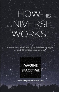 How This Universe Works - Website, imaginespacetime. com Science