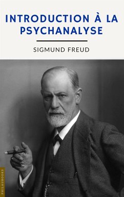 Introduction à la psychanalyse (annoté) (eBook, ePUB) - Freud, Sigmund