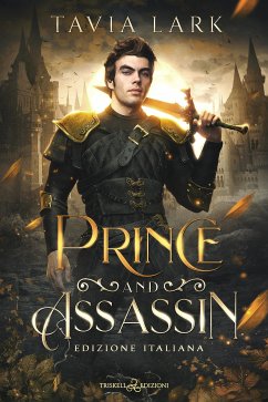 Prince and Assassin (eBook, ePUB) - Lark, Tavia