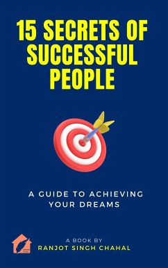 15 Secrets of Successful People: A Guide to Achieving Your Dreams (eBook, ePUB) - Singh Chahal, Ranjot