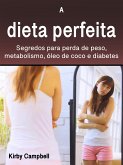 A dieta perfeita (eBook, ePUB)