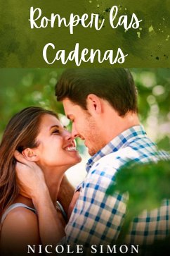 Romper las Cadenas (eBook, ePUB) - Simon, Nicole