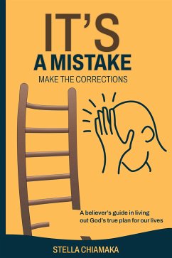 It's a Mistake, Make the Corrections (eBook, ePUB) - Chiamaka, Stella