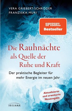 Die Rauhnächte als Quelle der Ruhe und Kraft (eBook, ePUB) - Griebert-Schröder, Vera; Muri, Franziska