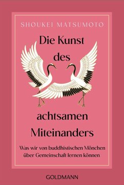 Die Kunst des achtsamen Miteinanders (eBook, ePUB) - Matsumoto, Shoukei