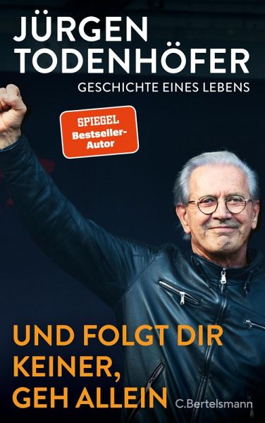 Und folgt Dir keiner, geh allein (eBook, ePUB) Und folgt Dir keiner, geh allein (eBook, ePUB)
