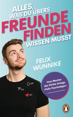 Alles, was du übers Freunde finden wissen musst (eBook, ePUB) - Wunnike, Felix