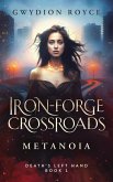 Iron-Forge Crossroads: Metanoia (Death's Left Hand, #1) (eBook, ePUB)