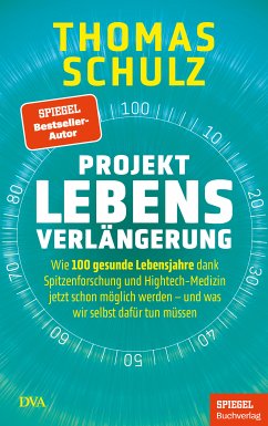 Projekt Lebensverlängerung (eBook, ePUB) - Schulz, Thomas