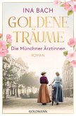 Goldene Träume. Die Münchner Ärztinnen (eBook, ePUB)