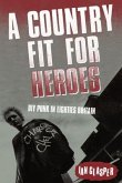 A Country Fit For Heroes (eBook, ePUB)