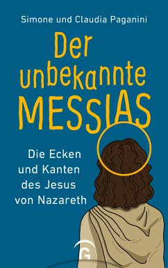 Der unbekannte Messias (eBook, ePUB) - Paganini, Simone; Paganini, Claudia