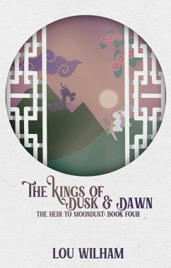The Kings of Dusk & Dawn (The Heir to Moondust, #4) (eBook, ePUB) - Wilham, Lou