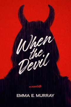 When the Devil (eBook, ePUB) - Murray, Emma E.