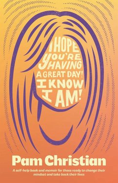 I Hope You're Having a Great Day! I Know I Am! (eBook, ePUB) - Christian, Pam