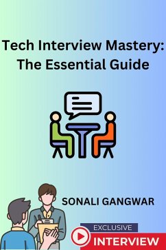 Tech Interview Mastery: The Essential Guide (eBook, ePUB) - Gangwar, Sonali