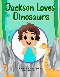 Jackson Loves Dinosaurs (eBook, ePUB) - George, Tracilyn