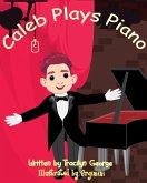 Caleb Plays Piano (eBook, ePUB)