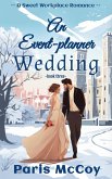 An Event-Planner Wedding (A Sweet Workplace Romance, #3) (eBook, ePUB)