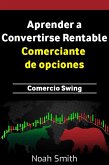 Aprender a Convertirse Rentable Comerciante de opciones : Comercio Swing (eBook, ePUB)