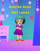 Aubree Aces Her Laces (eBook, ePUB)