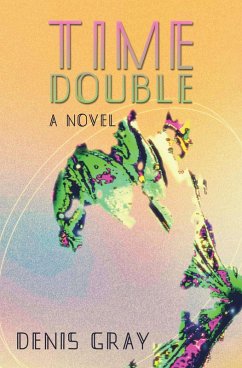 Time Double (eBook, ePUB) - Gray, Denis