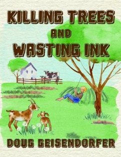 Cover Killing Trees and Wasting Ink (eBook, ePUB)