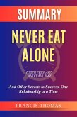 Summary of Never Eat Alone by Keith Ferrazzi and Tahl Raz:And Other Secrets to Success, One Relationship at a Time (eBook, ePUB)