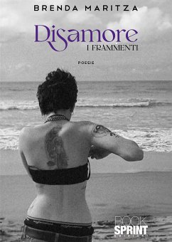 Disamore - I frammenti (eBook, ePUB) - Maritza, Brenda