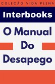 O Manual Do Desapego (Coleção Vida Plena, #9) (eBook, ePUB) O Manual Do Desapego (Coleção Vida Plena, #9) (eBook, ePUB)