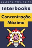 Concentração Máxima (Coleção Vida Plena, #16) (eBook, ePUB) Concentração Máxima (Coleção Vida Plena, #16) (eBook, ePUB)