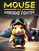 Mouse is an Airborne Fighter (eBook, ePUB)