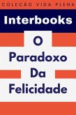 O Paradoxo Da Felicidade (Coleção Vida Plena, #38) (eBook, ePUB)