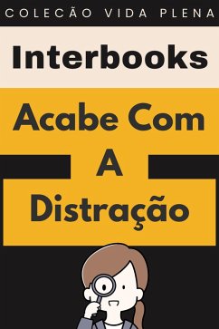Cover Acabe Com A Distração (Coleção Vida Plena, #37) (eBook, ePUB)