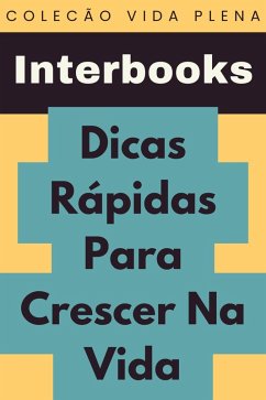 Cover Dicas Rápidas Para Crescer Na Vida (Coleção Vida Plena, #25) (eBook, ePUB)