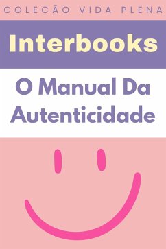 Cover O Manual Da Autenticidade (Coleção Vida Plena, #20) (eBook, ePUB)