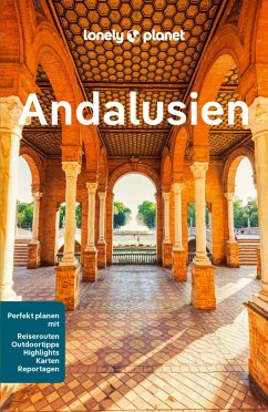 LONELY PLANET Reiseführer E-Book Andalusien (eBook, PDF) - Kaminski, Anna; Edwards, Mark Julian; Stafford, Paul; Webb, Rachel