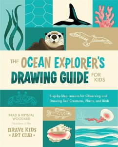 The Ocean Explorer's Drawing Guide For Kids (eBook, ePUB) - Woodard, Brad; Woodard, Krystal