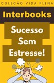 Sucesso Sem Estresse! (Coleção Vida Plena, #39) (eBook, ePUB) Sucesso Sem Estresse! (Coleção Vida Plena, #39) (eBook, ePUB)