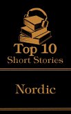 The Top 10 Short Stories - Nordic (eBook, ePUB) The Top 10 Short Stories - Nordic (eBook, ePUB)