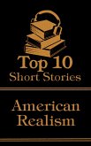 The Top 10 Short Stories - American Realism (eBook, ePUB)