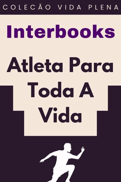 Atleta Para Toda A Vida (Coleção Vida Plena, #2) (eBook, ePUB)