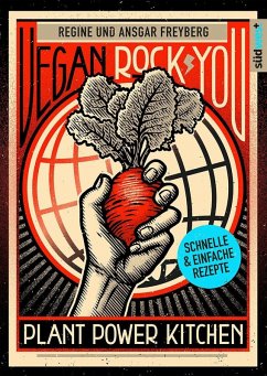 Vegan Rock You - Plant Power Kitchen (eBook, ePUB) - Freyberg, Regine; Freyberg, Ansgar