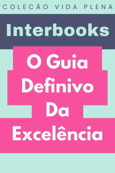 O Guia Definivo Da Excelência (Coleção Vida Plena, #8) (eBook, ePUB)