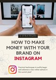 How To Make Money With Your Brand on INSTAGRAM (eBook, ePUB) How To Make Money With Your Brand on INSTAGRAM (eBook, ePUB)
